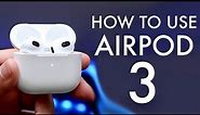 How To Use Your AirPods 3! (Complete Beginners Guide)