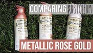 COMPARISON - RUSTOLEUM Spray PAINT Metallic Paint Satin Bronze Desert Rose Gold Champagne Pink Spray