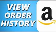 How to View Order History on Amazon Account (2024)