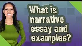 What is narrative essay and examples?