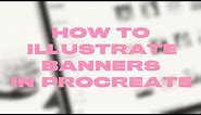 How to draw banners on your iPad Pro using your Apple Pencil and Procreate App!