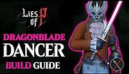 Lies of P Build Guide – Dragonblade Dancer (Two Dragons Sword Build)