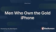 Men Who Own the Gold iPhone