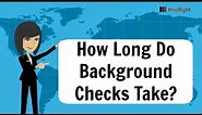 How Long Do Background Checks Take?