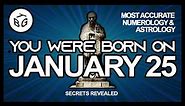 Born On January 25 | Numerology and Astrology Analysis