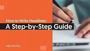 How to Write Headlines: A Step-by-Step Guide