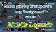 Paano gawing Transparent Ang Background ng Mobile Legend