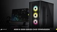 4000 & 5000 Series Case Comparison