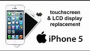 iPhone 5 - Touch Screen & LCD Display Replacement
