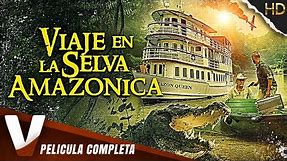 VIAJE EN LA SELVA AMAZONICA | HD | PELICULA ACCIÓN EN ESPANOL LATINO