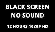 BLACK SCREEN NO SOUND 12 Hours Full HD With No Copyright
