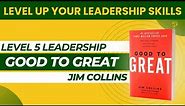 5 Fundamentals of Leadership - Level 5 Leadership | Jim Collins