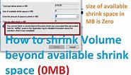 How to shrink a volume beyond the point if size of available shrink space in mb is 0 Windows 10