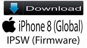 Download iPhone 8 (Global) Firmware | IPSW (Flash File|iOS) For Update Apple Device