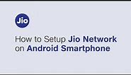 How to Setup Jio Network on Android Smartphone (English) | Reliance Jio