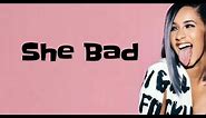 Cardi B & YG - She Bad (Lyrics)