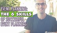 Event Planning: The 6 Skills of Successful Event Planners