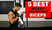 5 Most Effective Moves for BIGGER BICEPS