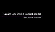 Create Discussion Board Forums in the Original Course View