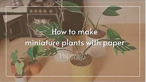 Miniature plants: How to make dollhouse miniatures plants with paper