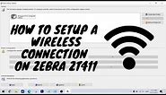 How to Setup Wireless Connection for Zebra ZT411 Barcode Printer