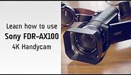 Sony AX100 4K Handycam Tutorial and Review- How to shoot 4K videos