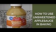 How to Use Unsweetened Applesauce in Baking