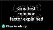 Greatest common factor explained | Factors and multiples | Pre-Algebra | Khan Academy