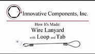 How It's Made: Wire Lanyard with Loop and Tab