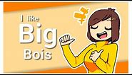I like big Bois //animation meme
