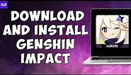 How to Download and Install Genshin Impact on PC | Genshin Impact PC Download (EASY)