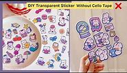 No cello tape diy transparent Sticker / How to make transparent sticker / DIY Sticker / girl crafts