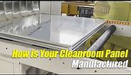 How is your Cleanroom panel manufactured, Cleanroom wall panel, ceiling panel, partition panel