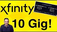 Comcast Gigabit Pro / Xfinity Gigabit x6 Now x10 at 10 Gigabits Per Second