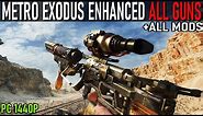 METRO EXODUS ENHANCED - All Weapons