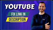How To Fix YouTube Description Link Not Clickable (1 Minute Tutorial)