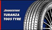 Bridgestone Turanza T005 Tyre