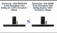 Samsung Soundbar Comparison: HW-B650 vs HW-Q60B