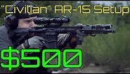 $500 "Civilian" AR-15 Build & Rifle Setup - A Cheap Way to Get Into The AR-15 Platform