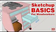 Sketchup BASICS for woodworkers. Follow along. | LOCKDOWN DAY 46