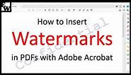 How to Insert Watermarks in PDFs with Adobe Acrobat