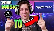 How To Upload Music To Amazon Music In 2023 !
