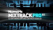 Numark Mixtrack Pro II - The World's #1 DJ Controller is Now Even Better