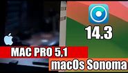 🔥 Mac Pro 5,1 SONOMA OPENCORE 1.3.0