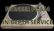 Pioneer PL-514: In-depth Service