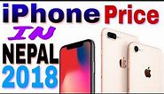 iPhone price in Nepal 2018 🔥 iPhone x, iPhone 8 plus, 7 plus Full list with specifications.