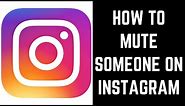 How to Mute or Unmute Someone on Instagram