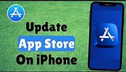 How to Update App Store On iPhone | Update App Store in iPad | Update App Store on iOS 17 | 2024