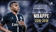 Kylian Mbappé - GUAP Skills & Goals 2018-2019