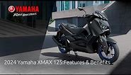 2024 Yamaha XMAX 125: Features & Benefits